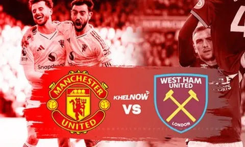 Nhận định MU vs West Ham: Quỷ đỏ vượt khó