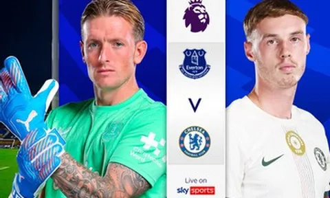 Trực tiếp bóng đá Everton vs Chelsea: Vòng 31 Ngoại hạng Anh