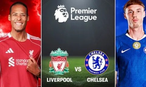Nhận định Liverpool vs Chelsea: Quyết chiến vì vé Champions League