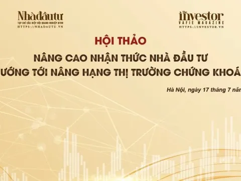 Tạp chí Nhà đầu tư tổ chức Hội thảo ‘Nâng cao nhận thức nhà đầu tư hướng tới nâng hạng thị trường chứng khoán’
