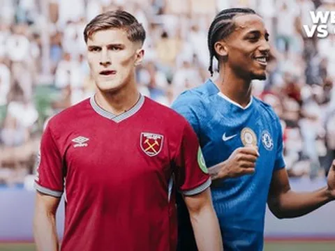 Nhận định West Ham vs Chelsea: Áp lực chiến thắng